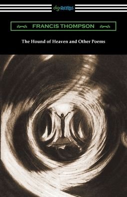 Cover for Francis Thompson · The Hound of Heaven and Other Poems (Pocketbok) (2021)