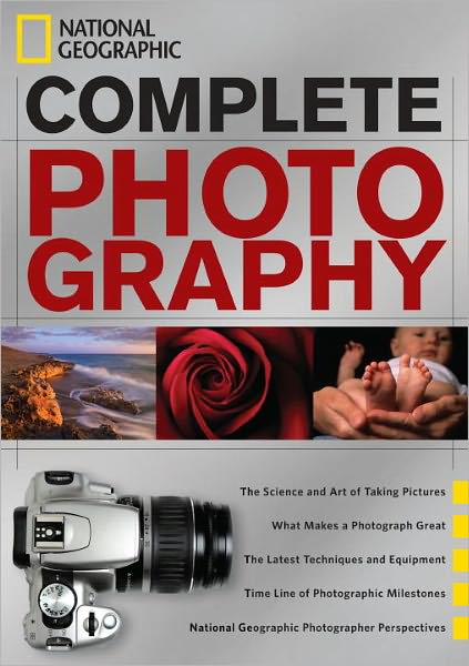 National Geographic Complete Photography - National Geographic - Books - National Geographic Society - 9781426207761 - September 20, 2011