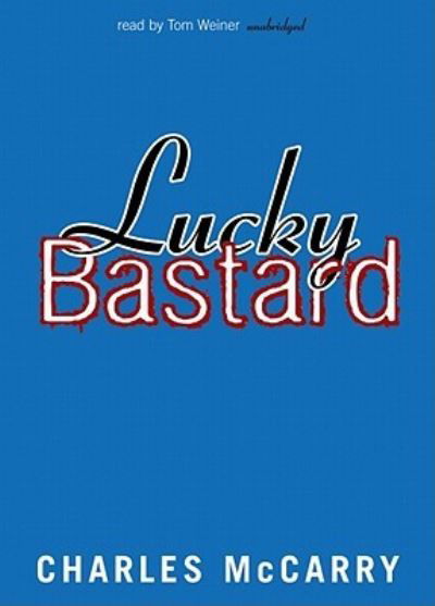 Cover for Charles McCarry · Lucky Bastard (CD) [Unabridged edition] (2007)