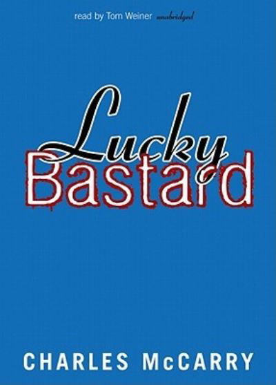 Lucky Bastard - Charles McCarry - Muzyka - Blackstone Audio, Inc. - 9781433210761 - 1 października 2007