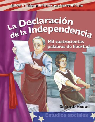 Declaración de la Independencia - Debra J. Housel - Livros - Teacher Created Materials, Incorporated - 9781433322761 - 1 de junho de 2010