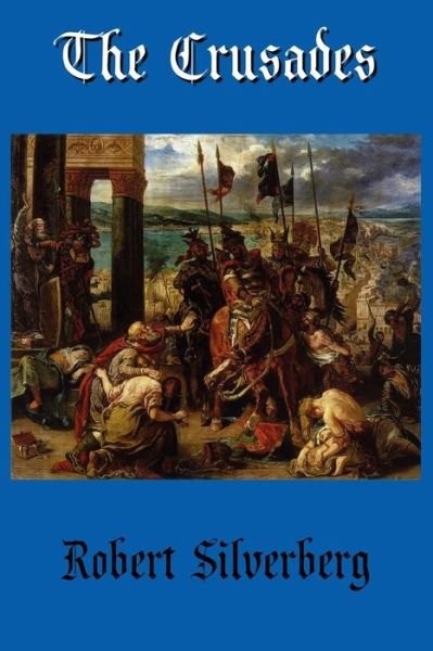 Cover for Robert Silverberg · The Crusades (Paperback Bog) (2010)