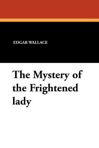 Cover for Edgar Wallace · The Mystery of the Frightened Lady (Taschenbuch) (2024)