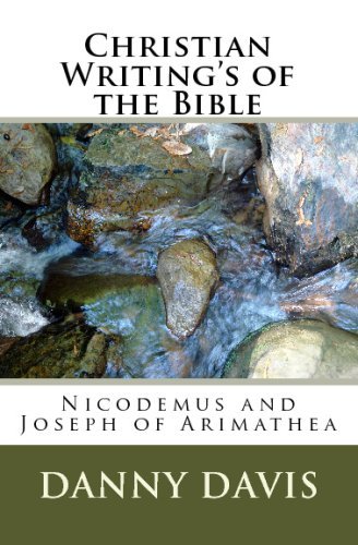 Cover for Danny Davis · Christian Writing's of the Bible: Nicodemus and Joseph of Arimathea (Paperback Book) (2009)