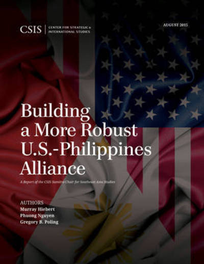 Cover for Murray Hiebert · Building a More Robust U.S.-Philippines Alliance - CSIS Reports (Taschenbuch) (2015)