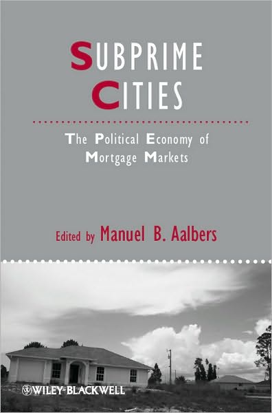 Cover for MB Aalbers · Subprime Cities: The Political Economy of Mortgage Markets - IJURR Studies in Urban and Social Change Book Series (Hardcover Book) (2012)