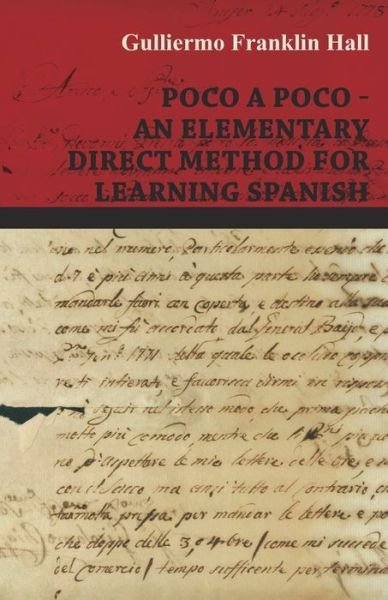 Cover for Guillermo Franklin Hall · Poco a Poco - an Elementary Direct Method for Learning Spanish (Paperback Book) (2009)