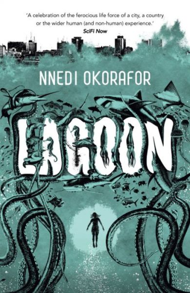 Lagoon - Nnedi Okorafor - Livros - Hodder & Stoughton - 9781444762761 - 28 de dezembro de 2015