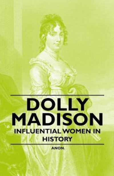 Cover for Anon · Dolly Madison - Influential Women in History (Paperback Book) (2011)