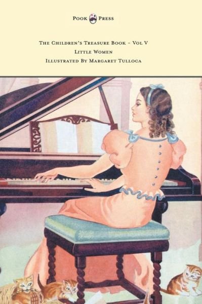 Cover for Louisa May Alcott · The Children's Treasure Book - Vol V - Little Women - Illustrated by Margaret Tulloca (Hardcover Book) (2013)