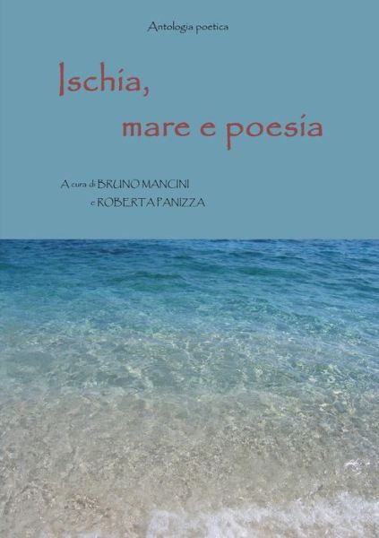 Ischia, Mare E Poesia - Bruno Mancini - Livros - Lulu.com - 9781447761761 - 6 de abril de 2011