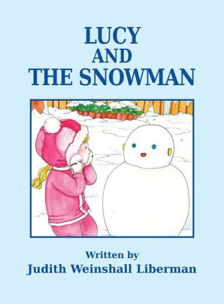 Cover for Judith Weinshall Liberman · Lucy and the Snowman (Hardcover Book) (2016)