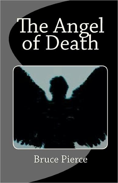 Cover for Bruce Pierce · The Angel of Death (Paperback Book) (2011)