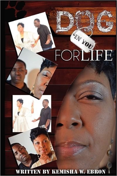 Cover for Kemisha W Ebron · Dog in You for Life (Paperback Book) (2011)
