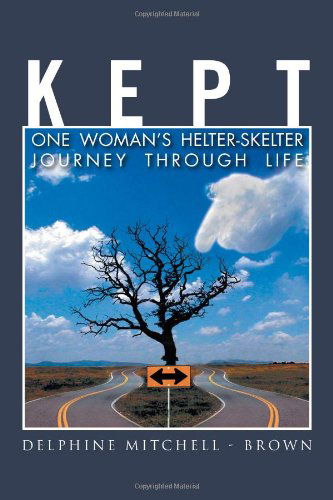 Cover for Delphine Mitchell Brown · Kept: One Woman's Helter-skelter Journey Through Life (Paperback Book) (2011)