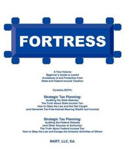 Cover for Llc Mp · Fortress: a Two-volume Beginner's Guide to Lawful Avoidance of and Protection from State and Federal Income Taxation (Pocketbok) (2012)