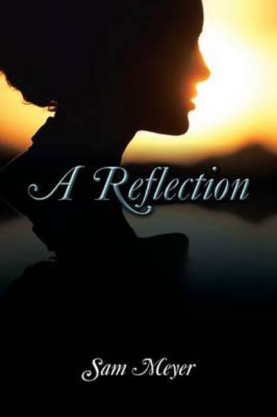 Cover for Sam Meyer · A Reflection (Paperback Bog) (2013)