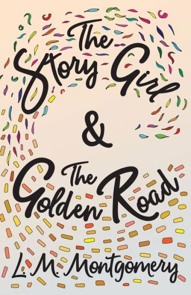 Cover for L M Montgomery · The Story Girl &amp; The Golden Road - Story Girl (Pocketbok) (2017)