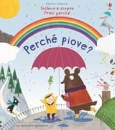 Cover for Katie Daynes · Sollevo e scopro: Perche piove? (Hardcover bog) (2016)