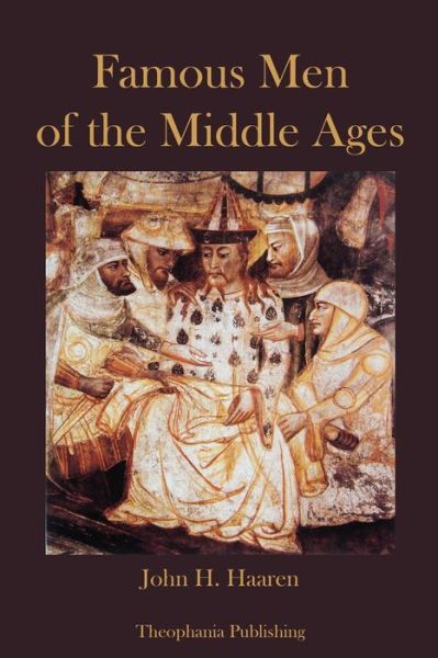 Famous men of the Middle Ages - John H Haaren - Książki - Createspace - 9781478154761 - 30 czerwca 2012