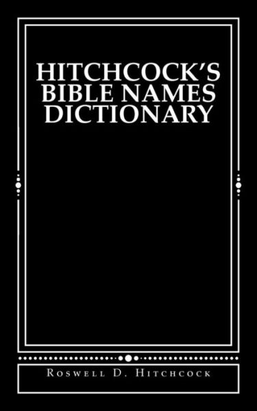 Cover for Roswell D. Hitchcock · Hitchcock's Bible Names Dictionary (Paperback Book) (2012)