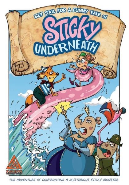 Cover for Maziar Mohammadinezhad · Sticky Underneath: the Adventure of Confronting a Mysterious Sticky Monster. (Taschenbuch) (2013)