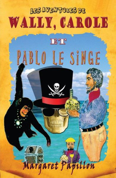 Cover for Margaret Papillon · Les Aventures De Wally, Carole et Pablo Le Singe (Pocketbok) [French edition] (2014)