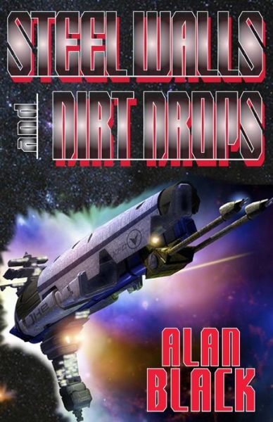 Alan Black · Steel Walls and Dirt Drops (Paperback Book) (2014)