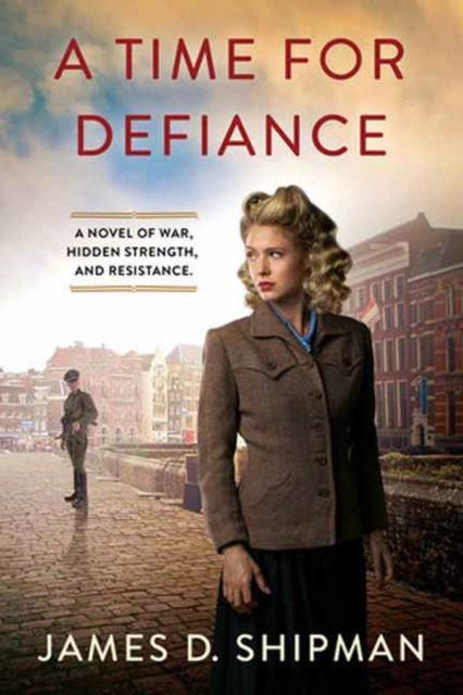 James D. Shipman · A Time for Defiance (Paperback Book) (2024)