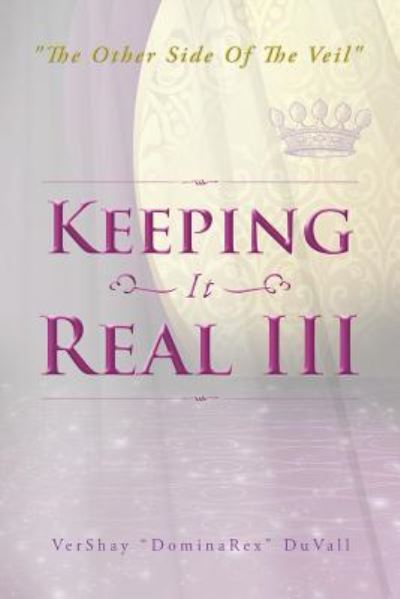 Cover for Vershay Dominarex Duvall · Keeping It Real Iii: the Other Side of the Veil (Paperback Book) (2015)