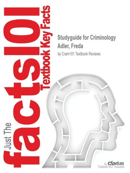 Cover for Cram101 Textbook Reviews · Studyguide for Criminology by Adler, Freda, Isbn 9780078026423 (Paperback Book) (2017)