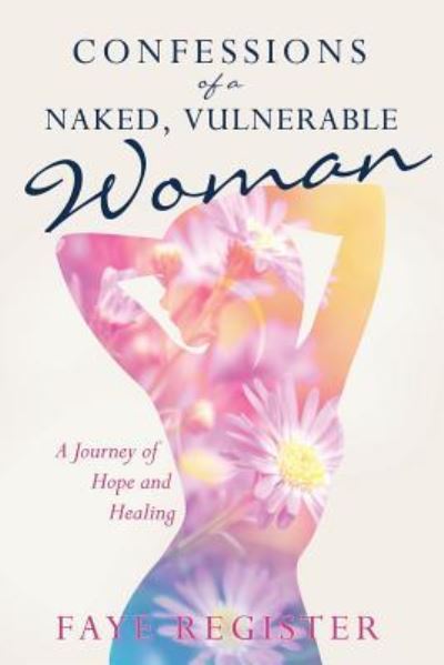 Cover for Faye Register · Confessions of a Naked, Vulnerable Woman (Paperback Book) (2016)