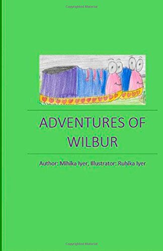 Cover for Mihika Iyer · Adventures of Wilbur (Paperback Book) (2014)