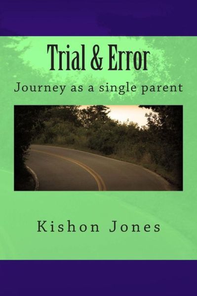 Cover for Kishon Sheneta Jones · Trial &amp; Error: Journey As a Single Parent (Paperback Book) (2014)