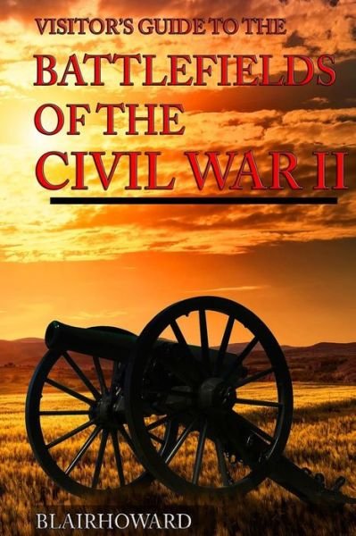 Cover for Blair Howard · Battlefields of the Civil War II (Paperback Book) (2014)