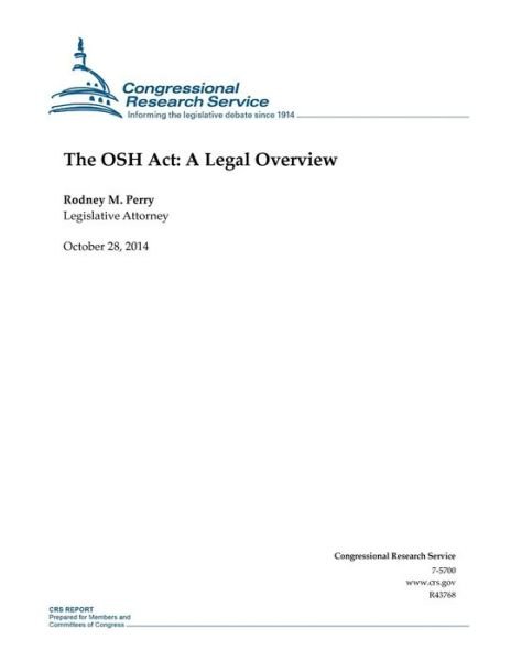 Cover for Congressional Research Service · The Osh Act: a Legal Overview (Paperback Book) (2014)