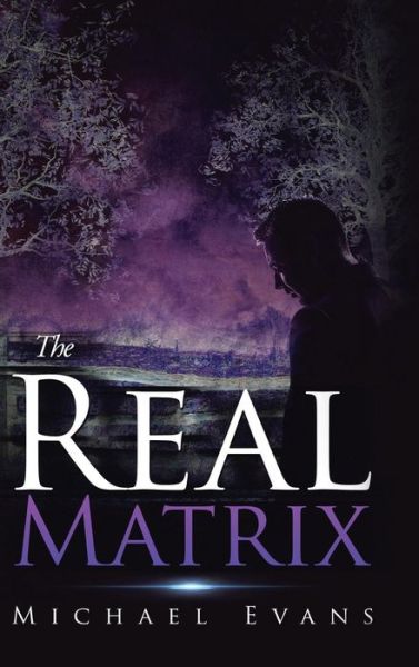 Cover for Michael Evans · The Real Matrix (Hardcover Book) (2015)