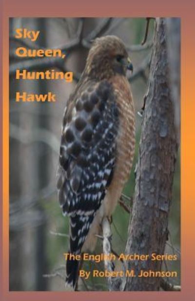 Cover for Robert M Johnson · Sky Queen, Hunting Hawk (Paperback Book) (2014)