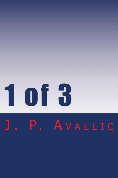 Cover for J P Avallic · 1 of 3: Poetry of J.p. Avallic (Paperback Bog) (2015)