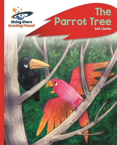 Cover for Zoe Clarke · Reading Planet - The Parrot Tree - Red C: Rocket Phonics - Rising Stars Reading Planet (Pocketbok) (2020)