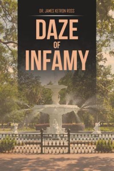 Cover for Dr James Ketron Ross · Daze of Infamy (Paperback Book) (2016)