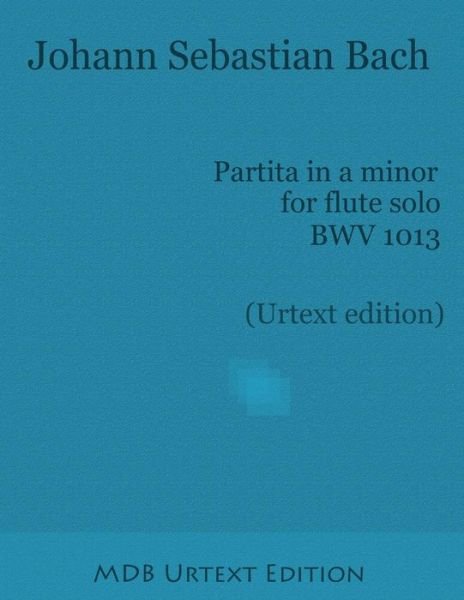 Cover for Johann Sebastian Bach · Partita in a minor for flute solo BWV 1013 (Paperback Book) [Urtext edition] (2015)