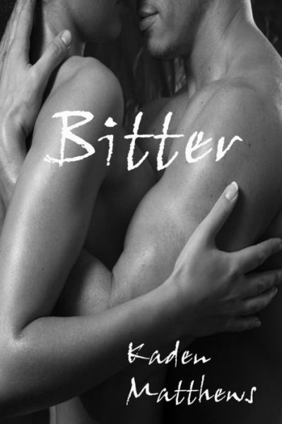 Cover for Kaden Matthews · Bitter (Pocketbok) (2015)