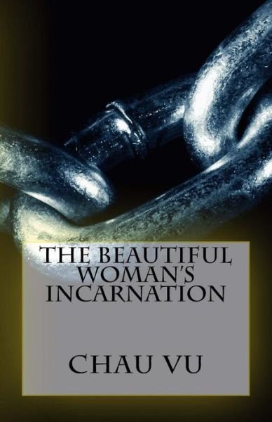 Cover for Chau Vu · The Beautiful Woman's Incarnation (Paperback Bog) (2014)