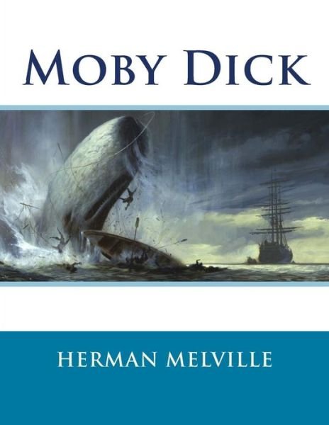 Moby Dick - Herman Melville - Bøger - CreateSpace Independent Publishing Platf - 9781518603761 - 13. oktober 2015