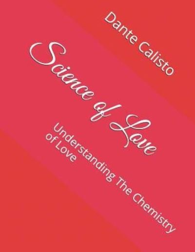 Cover for Dante Calisto · Science of Love (Paperback Book) (2018)