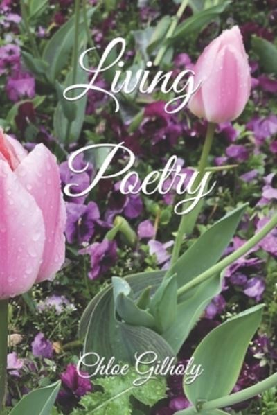 Cover for Chloe Gilholy · Living Poetry (Book) (2017)