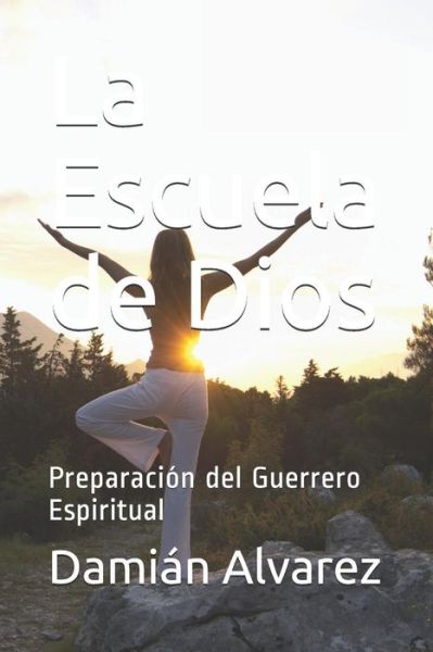 Cover for Damian Alvarez · La Escuela de Dios (Paperback Book) (2017)