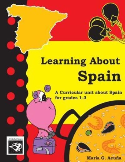 Maria G Acuna · Learning About Spain (Paperback Book) (2016)