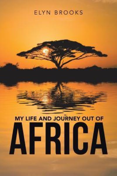 Cover for Elyn Brooks · My Life and Journey out of Africa (Paperback Book) (2016)